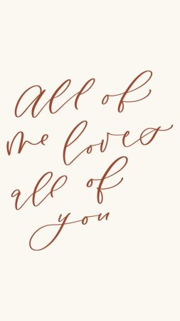 All of me loves you скачать фон 1080 x 1920